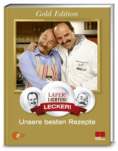 Lafer! Lichter! Lecker! Unsere besten Rezepte (Sonderausgabe): Unsere besten Rezepte. Gold Edition