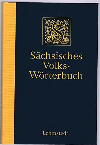 Sächsisches Volkswörterbuch: Mehr als 5000 Stichwörter