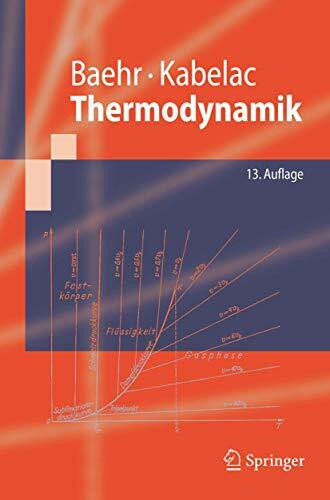 Thermodynamik: Grundlagen und technische Anwendungen (Springer-Lehrbuch)