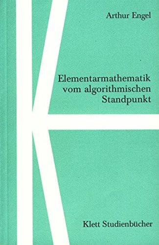 Klett Studienbücher Mathematik: Elementarmathematik vom algorithmischen Standpunkt