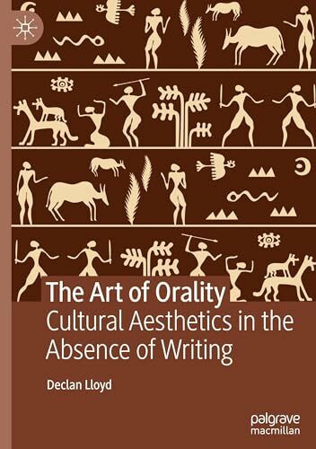 The Art of Orality: Cultural Aesthetics in the Absence of Writing