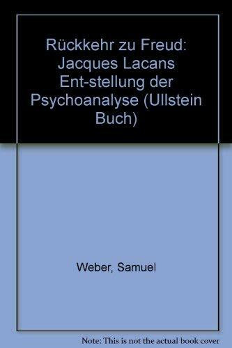 Rückkehr zu Freud. Jacques Lacans Ent-stellung der Psychoanalyse.