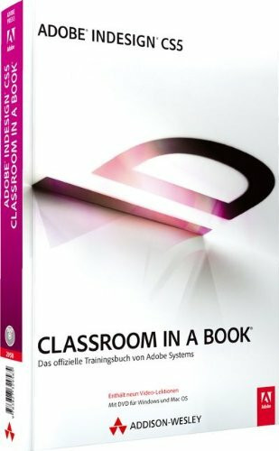 Adobe InDesign CS5 - Classroom in a Book: Das offizielle Trainingsbuch von Adobe Systems