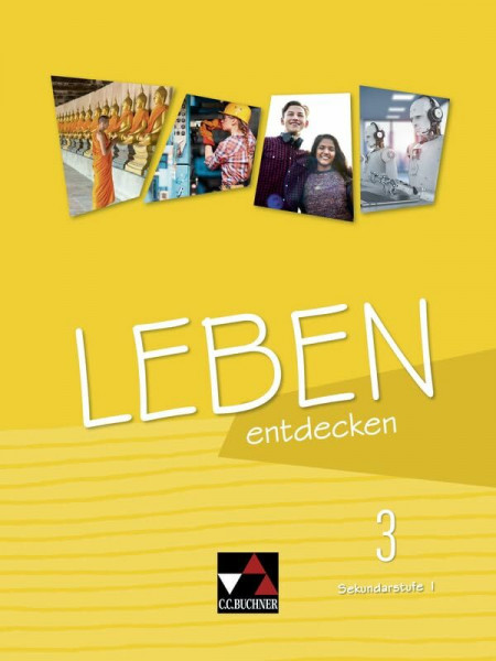 Leben entdecken – Sekundarstufe I / Leben entdecken 3: Unterrichtswerk für Ethik an Realschulen und Gesamtschulen / Für die Jahrgangsstufen 9/10 ... für Ethik an Realschulen und Gesamtschulen)
