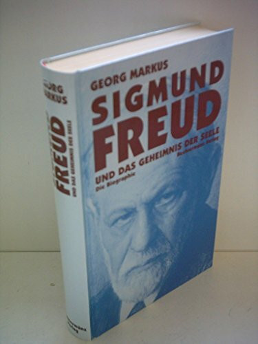 Sigmund Freud und das Geheimnis der Seele : die Biographie.