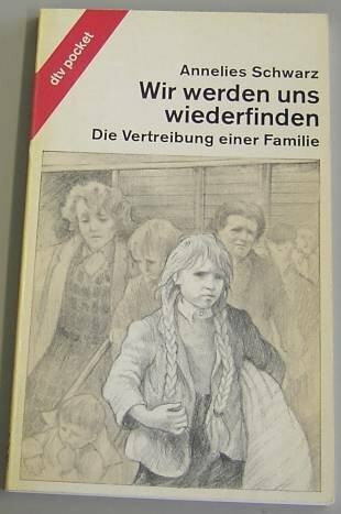 Wir werden uns wiederfinden. Die Vertreibung einer Familie.,