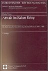 Anwalt im Kalten Krieg: Ein Stück deutscher Geschichte in politischen Prozessen 1951-1968 (Juristische Zeitgeschichte: 5: Juristisches Zeitgeschehen. ... und Justiz aus zeitgenössischer Perspektive)