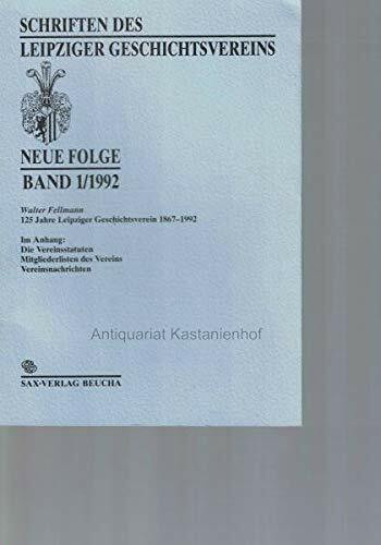 125 Jahre Leipziger Geschichtsverein 1867-1992: Neue Folge