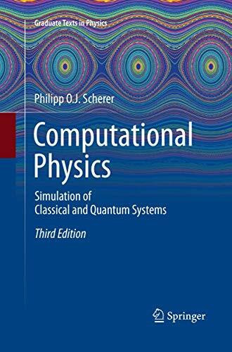 Computational Physics: Simulation of Classical and Quantum Systems (Graduate Texts in Physics)