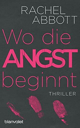 Wo die Angst beginnt: Thriller (Stephanie King, Band 1)