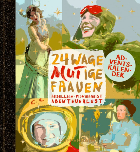 Adventskalenderbuch zum Aufschneiden - 24 wageMutige Frauen: Rebellion, Pioniergeist, Abenteuerlust