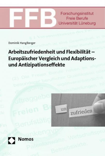 Arbeitszufriedenheit und Flexibilität - Europäischer Vergleich und Adaptions- und Antizipationseffekte