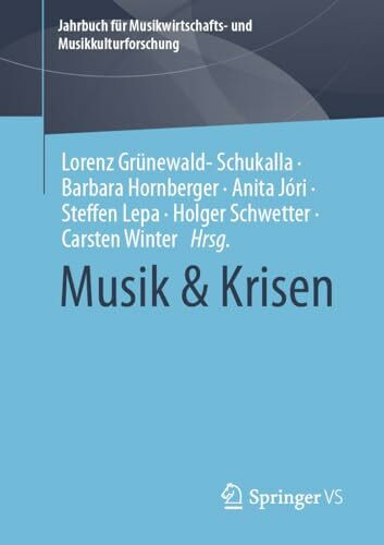 Musik & Krisen (Jahrbuch für Musikwirtschafts- und Musikkulturforschung)