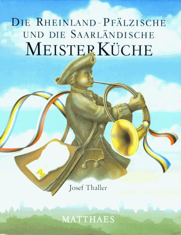 Meisterküche, 10 Bde., Die rheinland-pfälzische und die saarländische Meisterküche