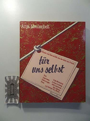 Für uns selbst. Körper und Sexualität aus der Sicht von Frauen