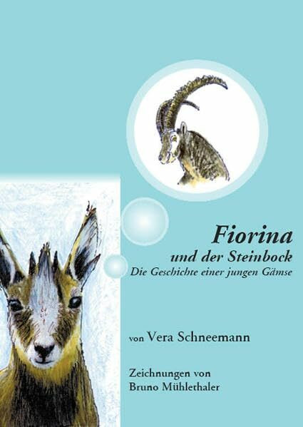 Fiorina und der Steinbock: Die Geschichte einer jungen Gämse