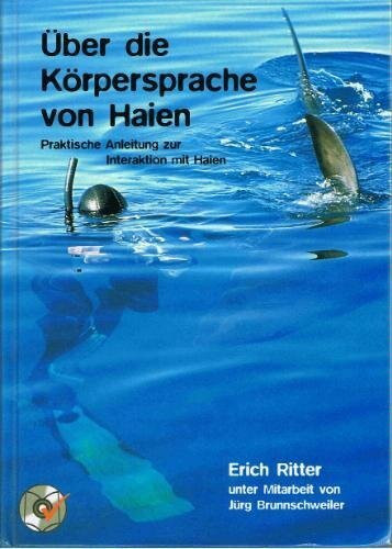 Über die Körpersprache von Haien. Praktische Anleitung zur Interaktion mit Haien