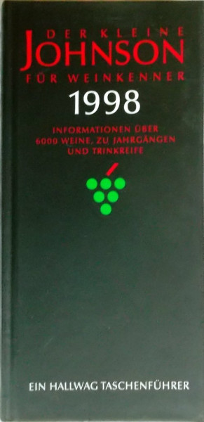 Der kleine Johnson für Weinkenner 1998. Informationen über 6000 Weine, zu Jahrgängen und Trinkreife