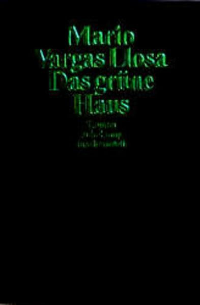 Das grüne Haus: Roman. Aus dem Spanischen von Wolfgang. A. Luchting (suhrkamp taschenbuch)