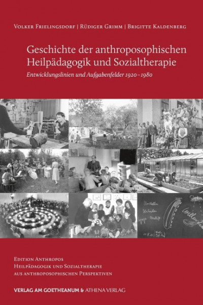 Geschichte der anthroposophischen Heilpädagogik und Sozialtherapie