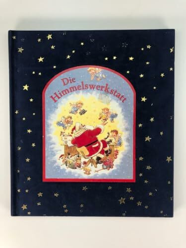 Die Himmelswerkstatt (Bücher zum Vor-und Selberlesen)