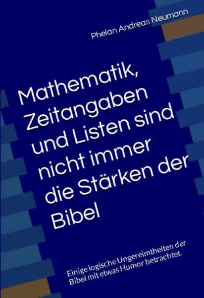 Mathematik, Zeitangaben und Listen sind nicht immer die Stärken der Bibel: Einige logische Ungereimtheiten der Bibel mit etwas Humor betrachtet.
