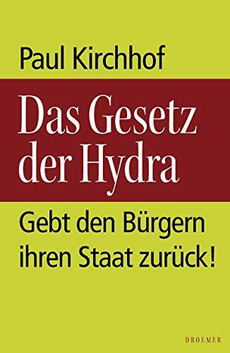 Das Gesetz der Hydra: Gebt den Bürgern ihren Staat zurück!