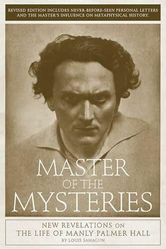 Master of the Mysteries: New Revelations on the Life of Manly Palmer Hall