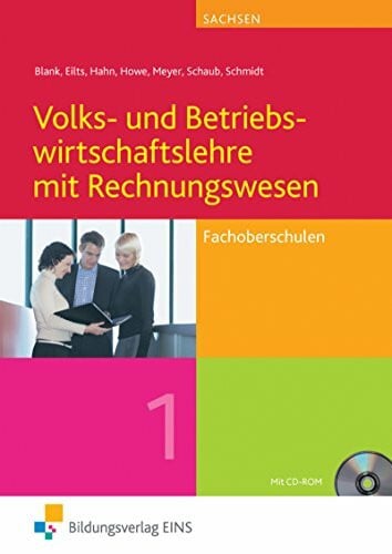 Volks- und Betriebswirtschaftslehre mit Rechnungswesen / Volks- und Betriebswirtschaftslehre mit Rechnungswesen für Fachoberschulen in Sachsen: für Fachoberschulen in Sachsen / Band 1
