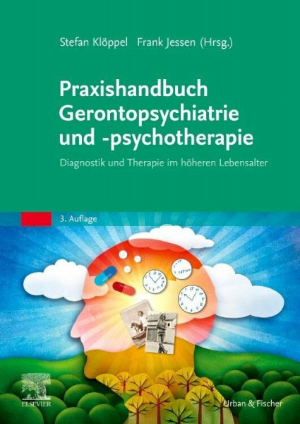 Praxishandbuch Gerontopsychiatrie und -psychotherapie: Diagnostik und Therapie im höheren Lebensalter (MONOGRAPHIE - Fachbuch - Urban & Fischer-Verlag)