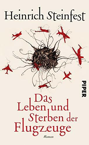 Das Leben und Sterben der Flugzeuge: Roman