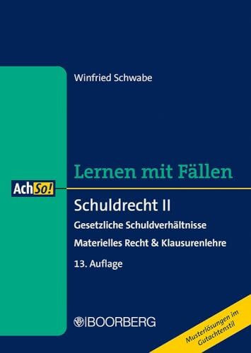 Schuldrecht II: Gesetzliche Schuldverhältnisse - Materielles Recht & Klausurenlehre, Lernen mit Fällen (AchSo! Lernen mit Fällen)