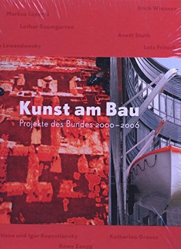 Kunst am Bau: Projekte des Bundes 2000-2006