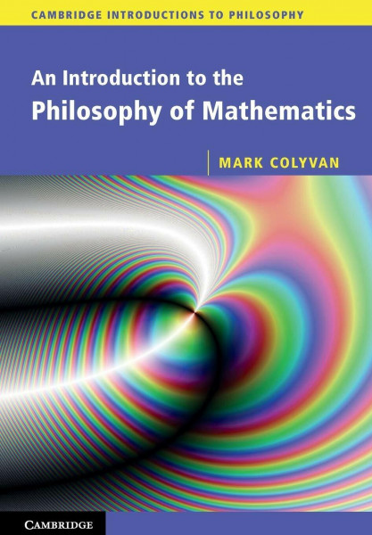 An Introduction to the Philosophy of Mathematics (Cambridge Introductions to Philosophy)