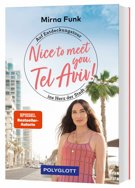 Nice to meet you, Tel Aviv!: Einblicke in den Alltag, die Kultur und das Lebensgefühl der Stadt (POLYGLOTT Nice to meet you)