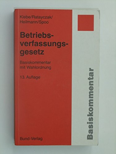 Betriebsverfassungsgesetz: Basiskommentar mit Wahlordnung