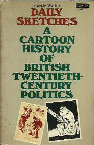 Daily Sketches: Cartoon History of Twentieth Century Britain