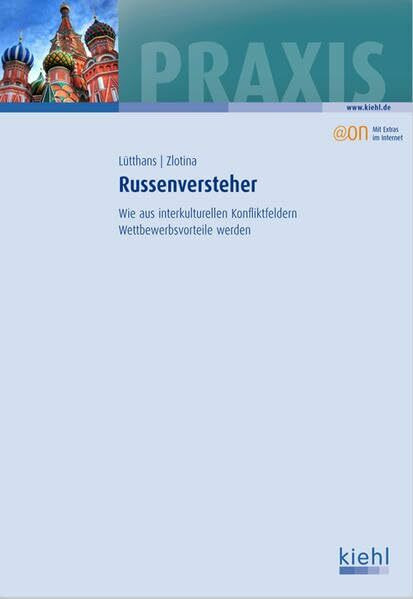 Russenversteher: Wie aus interkulturellen Konfliktfeldern Wettbewerbsvorteile werden.