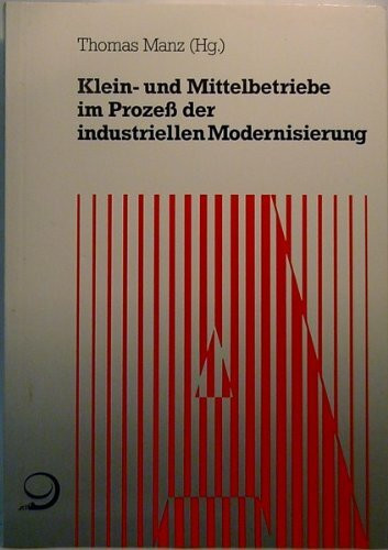 Klein- und Mittelbetriebe im Prozess der industriellen Modernisierung: Forschungsergebnisse aus Europa