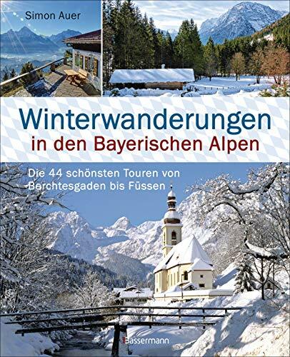 Winterwanderungen in den Bayerischen Alpen. Die 44 schönsten Touren zu durchgehend geöffneten Hütten und über 35 weitere Wanderziele in Kürze: Von ... bis... Winterwanderungen in den Bayerischen Alpen. Die 44 schönsten Touren zu durchgehend geöffneten Hütten und über 35 weitere Wanderziele in Kürze: Von ... bis Füssen. Mit Wanderkarten zum Download