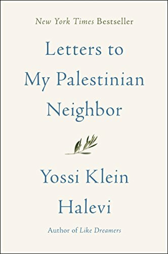 Letters to My Palestinian Neighbor