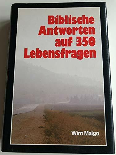 Biblische Antworten auf 350 Lebensfragen