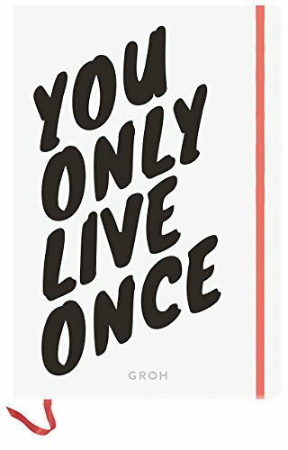 Notizbuch You only live once. But if you do it right, once is enough: 12,3 x 17,7 cm. Hardcover (GROH Design)
