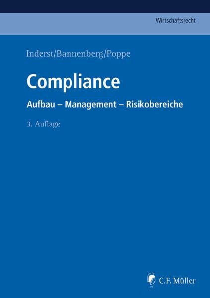 Compliance: Aufbau - Management - Risikobereiche (C.F. Müller Wirtschaftsrecht)