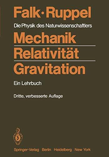 Mechanik, Relativität, Gravitation: Die Physik des Naturwissenschaftlers