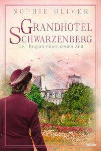 Grandhotel Schwarzenberg - Der Beginn einer neuen Zeit