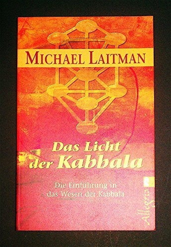 Das Licht der Kabbala: Die Einführung in das Wesen der Kabbala (Ullstein Esoterik)