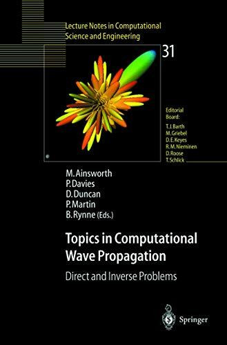 Topics in Computational Wave Propagation: Direct and Inverse Problems (Lecture Notes in Computational Science and Engineering, Band 31)