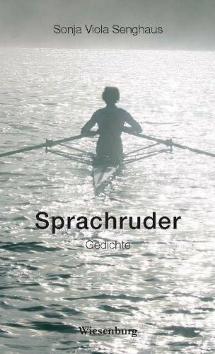 Sprachruder: Gedichte - mit Fotografien von Klaus Senghaus
