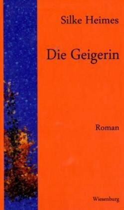 Die Geigerin: Roman